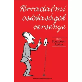 Forradalmi ostobaságok versenye - Pozsonyi Ádám