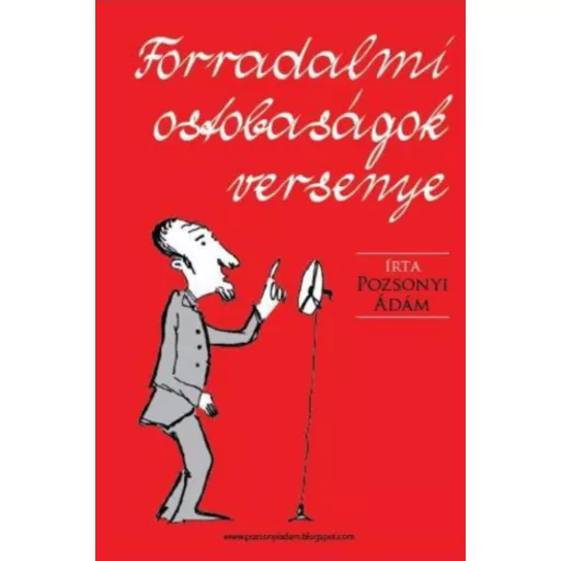 Forradalmi ostobaságok versenye - Pozsonyi Ádám