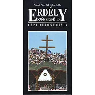 Erdély - Székelyföld képi autonómiája