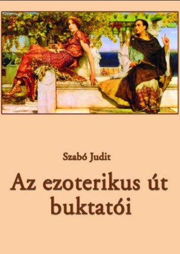 Az ezoterikus út buktatói - Szabó Judit