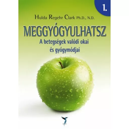 Meggyógyulhatsz 1-2. - Hulda Regehr Clark