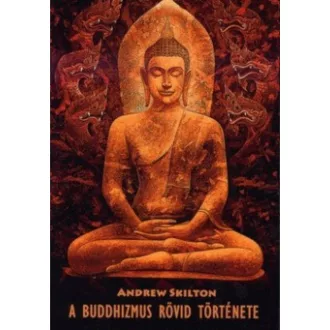 A buddhizmus rövid története (Andrew Skilton)