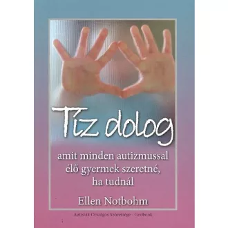   Tíz dolog amit minden autizmussal élő gyermek szeretné, ha tudnál - Ellen Notbohm