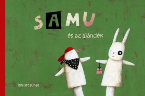 Samu és az ajándék - Rofusz Kinga