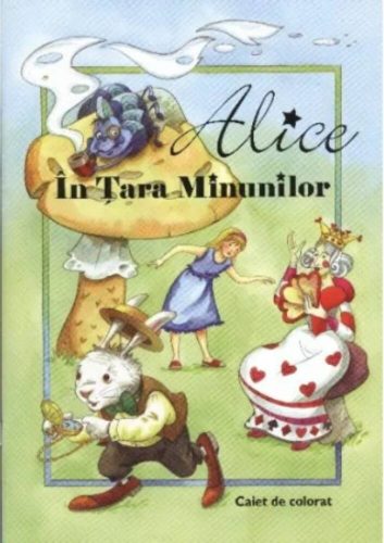 Alice in tara minunilor /Caiet de colorat - Alice csodaországban /román (Válogatás)