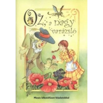 Oz, a nagy varázsló /Mesés kifestőfüzet feladatokkal (Kifestő)