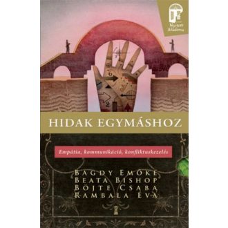 Hidak egymáshoz - Empátia, kommunikáció, konfliktuskezelés /Nyitott akadémia (Rambala)