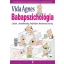 Babapszichológia - Lélek, viselkedés, fejlődés kétéves korig - Vida Ágnes
