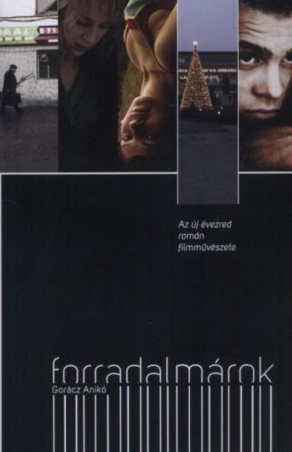 Forradalmárok - Az új évezred román művészete - Gorácz Anikó