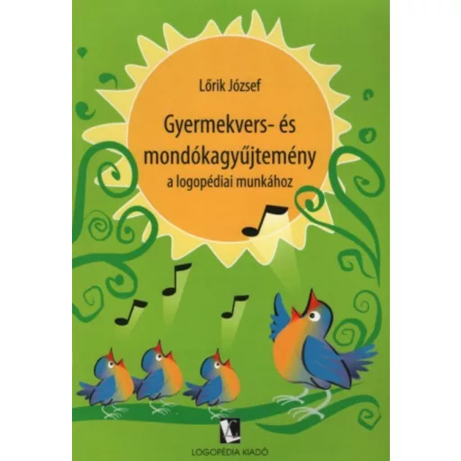 Gyermekvers- és mondókagyűjtemény a logopédiai munkához - Lőrik József