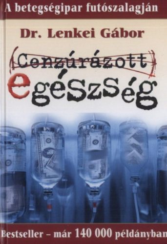 Cenzúrázott egészség - Dr. Lenkei Gábor