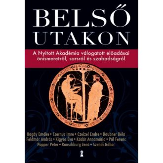 Belső utakon /A nyitott akadémia válogatott előadásai önismeretről, sorsról és szabadságról (Vá