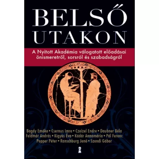 Belső utakon /A nyitott akadémia válogatott előadásai önismeretről, sorsról és szabadságról (Vá