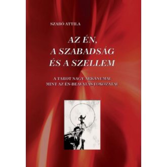 Az én, a szabadság és a szellem - Szabó Attila