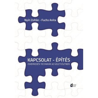   Kapcsolat - építés - Ismerkedési technikák az üzleti életben - Fuchs Anita - Kiss Gabriella - Nyíri Zoltán