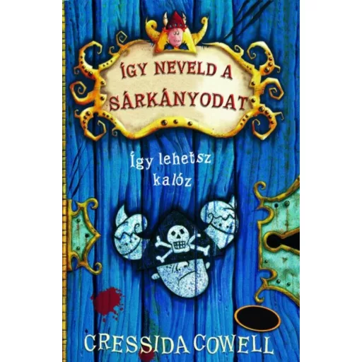 Így neveld a sárkányodat 2. - Így lehetsz kalóz - Cressida Cowell