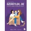 Szeretlek, de miért én vagyok mindig az utolsó?
