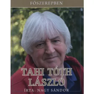 Főszerepben Tahi Tóth László - Nagy Sándor