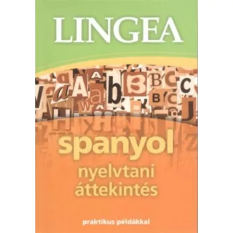 Lingea spanyol nyelvtani áttekintés /Praktikus példákkal (Nyelvkönyv)