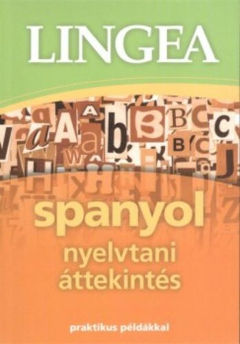 Lingea spanyol nyelvtani áttekintés /Praktikus példákkal (Nyelvkönyv)