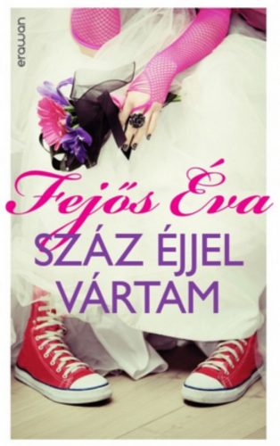Száz éjjel vártam - Fejős Éva