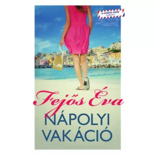 Nápolyi vakáció - Fejős Éva