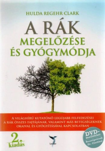 A rák megelőzése és gyógymódja + DVD melléklet (2. kiadás) (Hulda Regehr Clark)