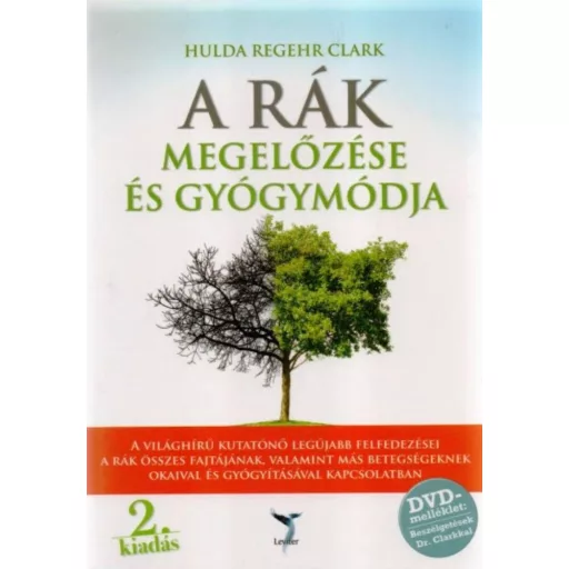 A rák megelőzése és gyógymódja + DVD melléklet (2. kiadás) (Hulda Regehr Clark)