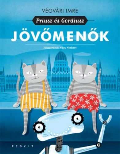 Jövőmenők - Priusz és Gordiusz