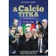A CALCIO TITKA - A FUTBALLSZAKMA MAGASISKOLÁJA (Kéri András Dániel)