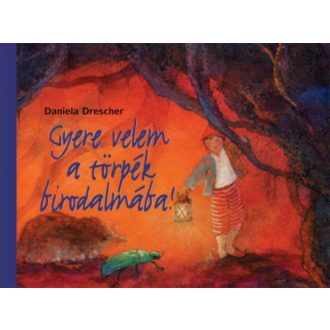 Gyere velem a törpék birodalmába! (Daniela Drescher)
