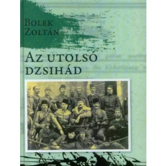 AZ UTOLSÓ DZSIHÁD (Bolek Zoltán)