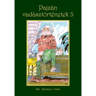 Pajzán vadásztörténetek 3. - Dr. Gergely Imre