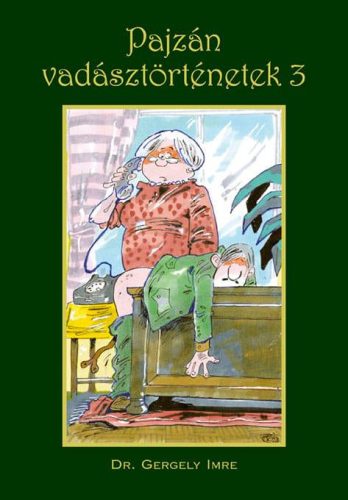 Pajzán vadásztörténetek 3. - Dr. Gergely Imre