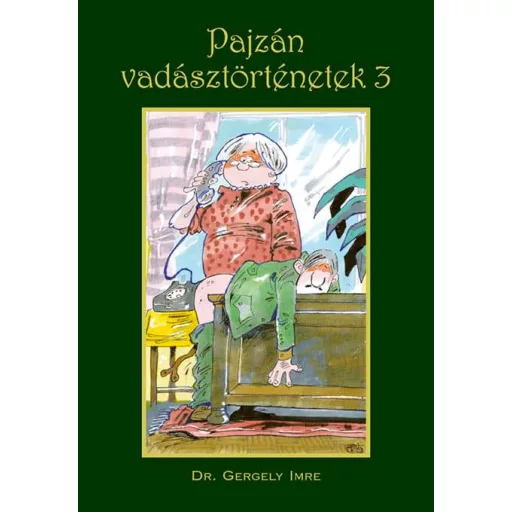 Pajzán vadásztörténetek 3. - Dr. Gergely Imre