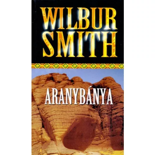 Aranybánya - Wilbur Smith