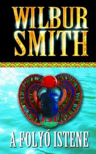 A folyó istene (Wilbur Smith)