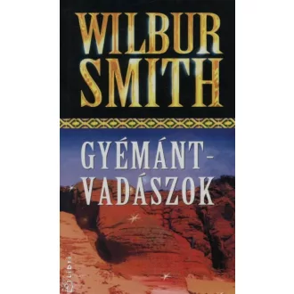 Gyémántvadászok - Wilbur Smith (2002)