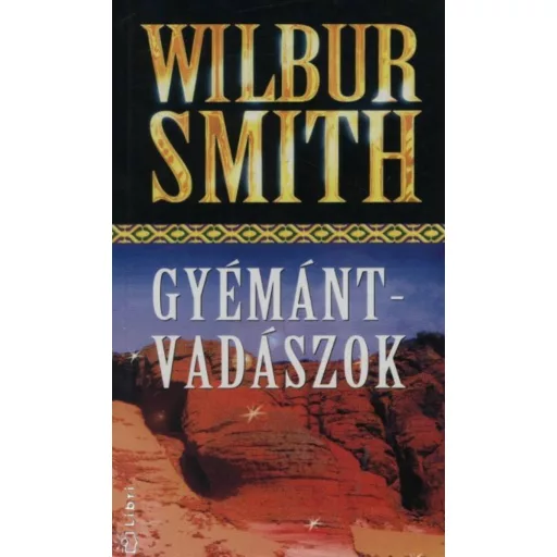 Gyémántvadászok - Wilbur Smith (2002)