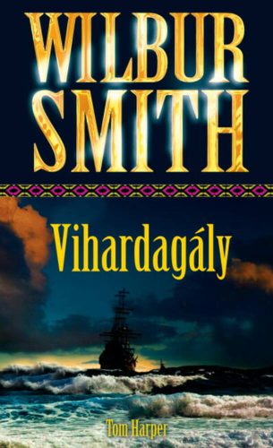 Vihardagály - Tom Harper - Wilbur Smith