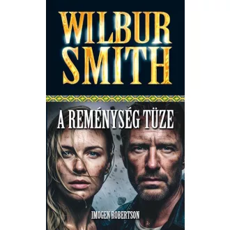 A reménység tüze - Wilbur Smith, Imogen Robertson