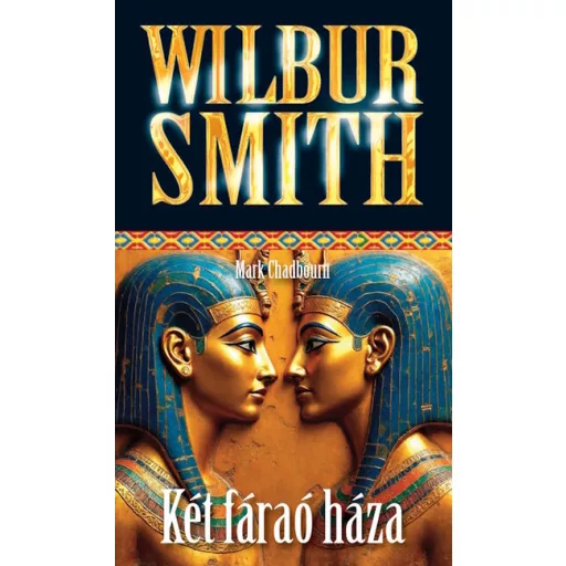 Két fáraó háza - Mark Chadbourn, Wilbur Smith