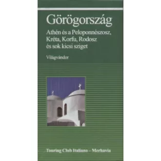 Görögország /Athén és Peloponnészosz, ... (Justh Szilvia)