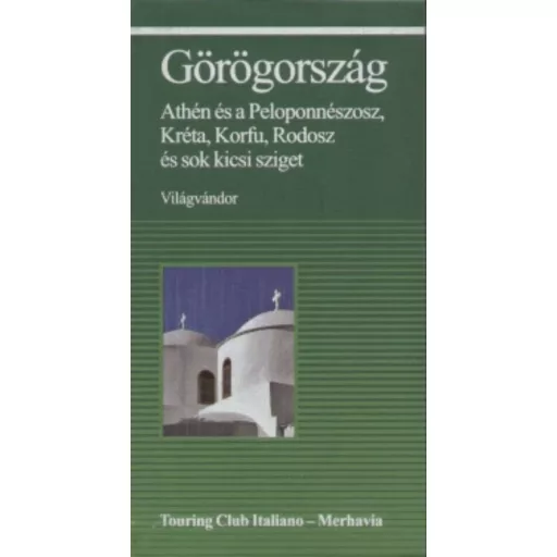 Görögország /Athén és Peloponnészosz, ... (Justh Szilvia)