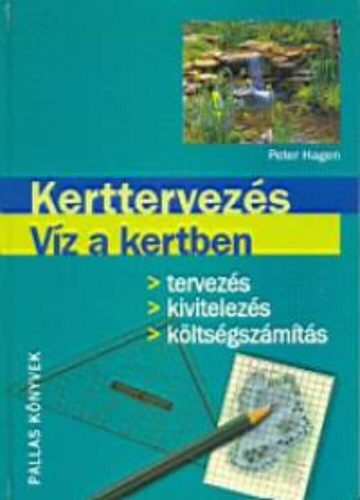 KERTTERVEZÉS - VÍZ A KERTBEN (Peter Hagen)