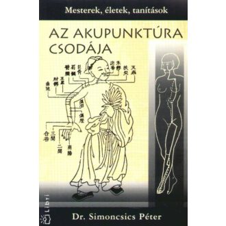 Az akupunktúra csodája (Dr. Simoncsics Péter)