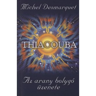 Thiaoouba - Az arany bolygó üzenete (Michel Desmarquel)