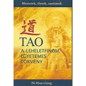 Tao - A leheletfinom, egyetemes törvény - Ni Hua-Ching