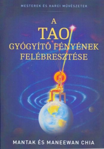 A tao gyógyító fényének felébresztése (Mantak És Maneewan Chia)