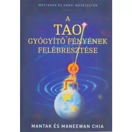 A tao gyógyító fényének felébresztése (Mantak És Maneewan Chia)